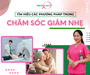 TÌM HIỂU CÁC PHƯƠNG PHÁP TRONG CHĂM SÓC GIẢM NHẸ