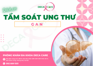 DỊCH VỤ TẦM SOÁT UNG THƯ GAN TẠI DECA CARE