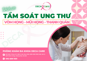 Tầm soát ung thư Vòm họng - Mũi họng - Thanh quản