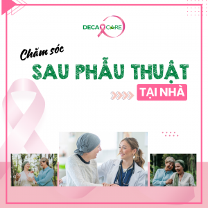 CHĂM SÓC SAU PHẪU THUẬT TẠI NHÀ