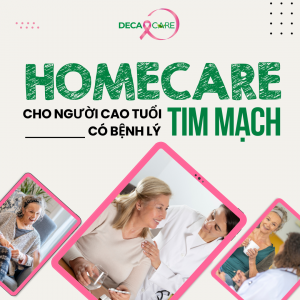 HOMECARE CHO NGƯỜI CAO TUỔI CÓ BỆNH LÝ TIM MẠCH